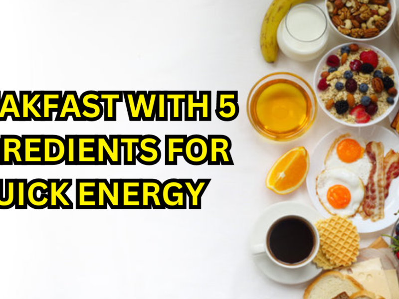 Breakfasts with 5 Ingredients for Quick Energy